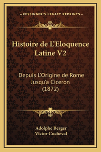 Histoire de L'Eloquence Latine V2