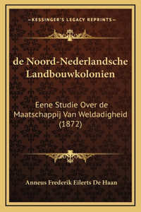 de Noord-Nederlandsche Landbouwkolonien