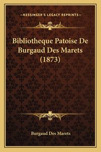 Bibliotheque Patoise De Burgaud Des Marets (1873)