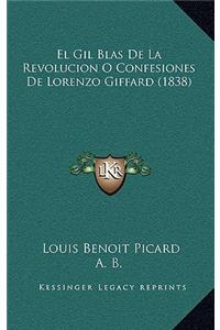 El Gil Blas De La Revolucion O Confesiones De Lorenzo Giffard (1838)