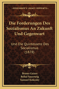 Die Forderungen Des Sozialismus An Zukunft Und Gegenwart