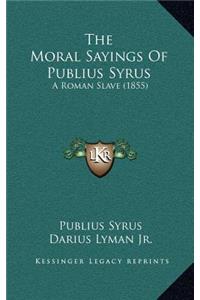 Moral Sayings Of Publius Syrus