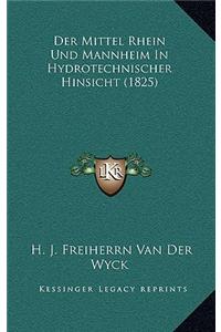 Der Mittel Rhein Und Mannheim In Hydrotechnischer Hinsicht (1825)