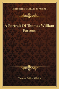 A Portrait Of Thomas William Parsons