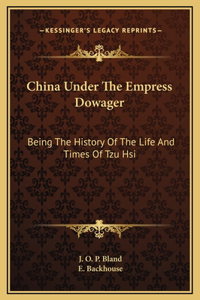 China Under The Empress Dowager