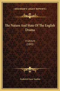 The Nature And State Of The English Drama