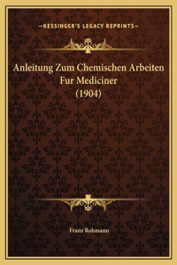 Anleitung Zum Chemischen Arbeiten Fur Mediciner (1904)