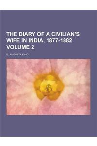 The Diary of a Civilian's Wife in India, 1877-1882 Volume 2