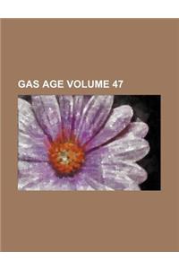 Gas Age Volume 47
