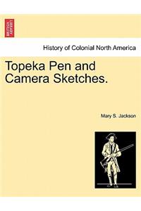 Topeka Pen and Camera Sketches.