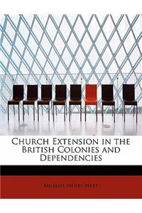 Church Extension in the British Colonies and Dependencies