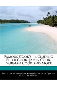 Famous Cook's, Including Peter Cook, James Cook, Norman Cook and More