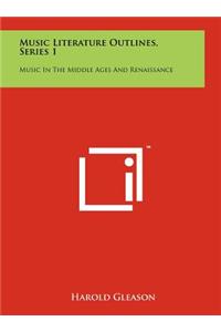 Music Literature Outlines, Series 1