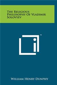 Religious Philosophy Of Vladimir Solovyev