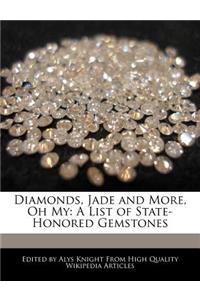 Diamonds, Jade and More, Oh My