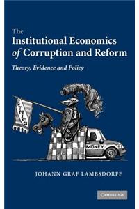 Institutional Economics of Corruption and Reform, The: Theory, Evidence, and Policy