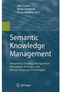 Semantic Knowledge Management: Integrating Ontology Management, Knowledge Discovery, and Human Language Technologies