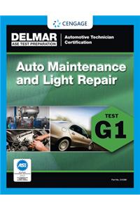 ASE Technician Test Preparation Automotive Maintenance and Light Repair (G1)
