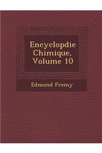 Encyclop Die Chimique, Volume 10