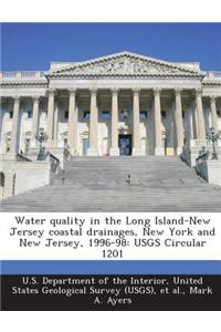 Water Quality in the Long Island-New Jersey Coastal Drainages, New York and New Jersey, 1996-98
