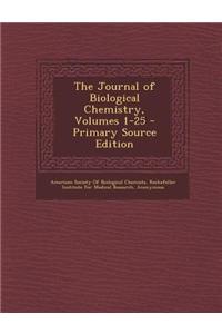 Journal of Biological Chemistry, Volumes 1-25