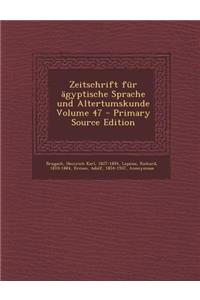 Zeitschrift Fur Agyptische Sprache Und Altertumskunde Volume 47