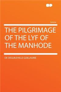 The Pilgrimage of the Lyf of the Manhode