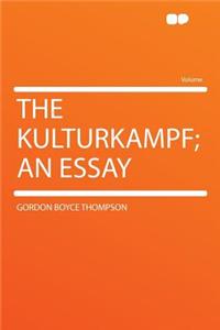 The Kulturkampf; An Essay