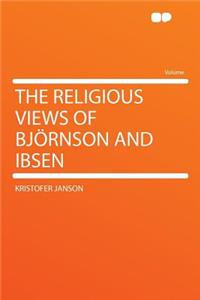 The Religious Views of Bjornson and Ibsen