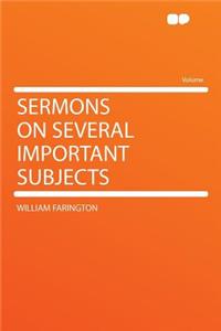 Sermons on Several Important Subjects