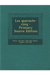 Les Quarante-Cinq - Primary Source Edition