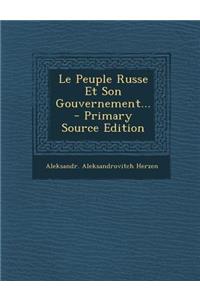 Le Peuple Russe Et Son Gouvernement...