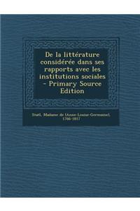 de La Litterature Consideree Dans Ses Rapports Avec Les Institutions Sociales