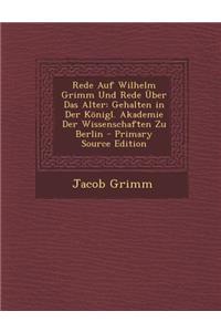 Rede Auf Wilhelm Grimm Und Rede Uber Das Alter