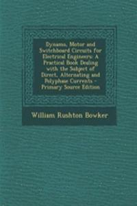 Dynamo, Motor and Switchboard Circuits for Electrical Engineers