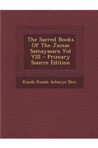 The Sacred Books of the Jainas Samayasara Vol VIII
