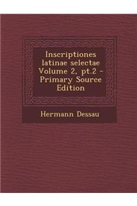 Inscriptiones Latinae Selectae Volume 2, PT.2