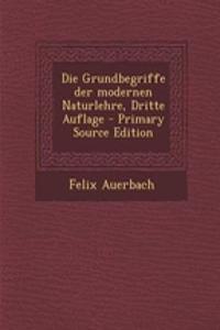 Die Grundbegriffe Der Modernen Naturlehre, Dritte Auflage