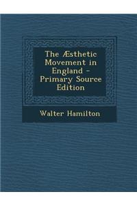 The Aesthetic Movement in England - Primary Source Edition