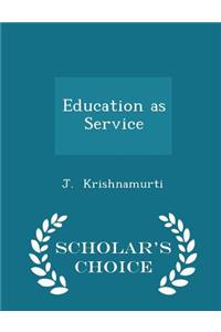 Education as Service - Scholar's Choice Edition