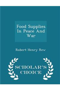 Food Supplies in Peace and War - Scholar's Choice Edition