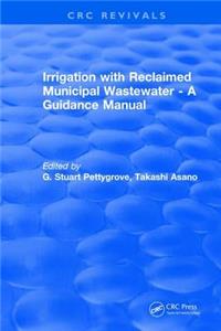 Irrigation with Reclaimed Municipal Wastewater - A Guidance Manual