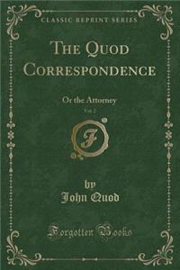 The Quod Correspondence, Vol. 2