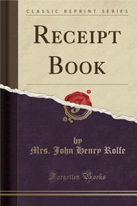 Receipt Book (Classic Reprint)
