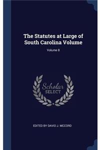 The Statutes at Large of South Carolina Volume; Volume 8