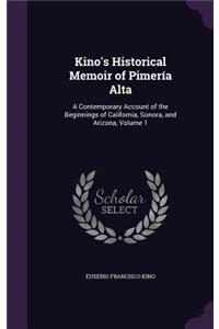 Kino's Historical Memoir of Pimeria Alta