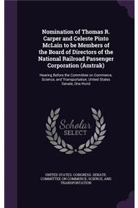 Nomination of Thomas R. Carper and Celeste Pinto McLain to Be Members of the Board of Directors of the National Railroad Passenger Corporation (Amtrak)