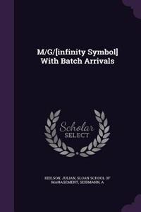 M/G/[infinity Symbol] With Batch Arrivals