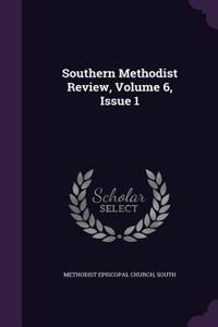 Southern Methodist Review, Volume 6, Issue 1