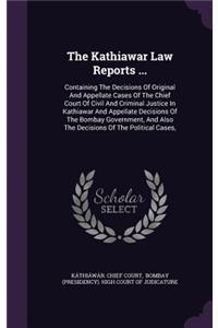 The Kathiawar Law Reports ...